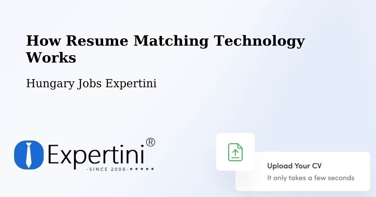 How Resume Matching Technology Works - Hungary Jobs Expertini